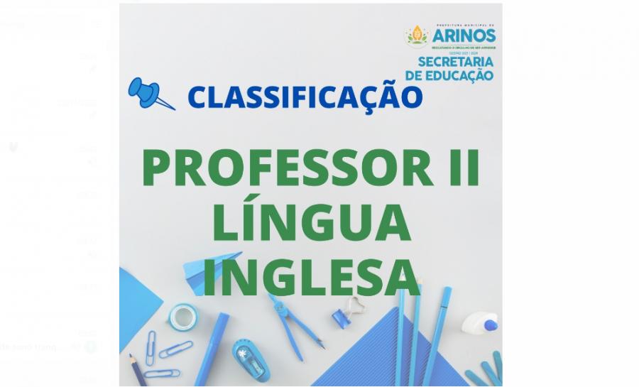 LISTA DE CLASSIFICAÇÃO DE PROFESSOR II LÍNGUA INGLESA